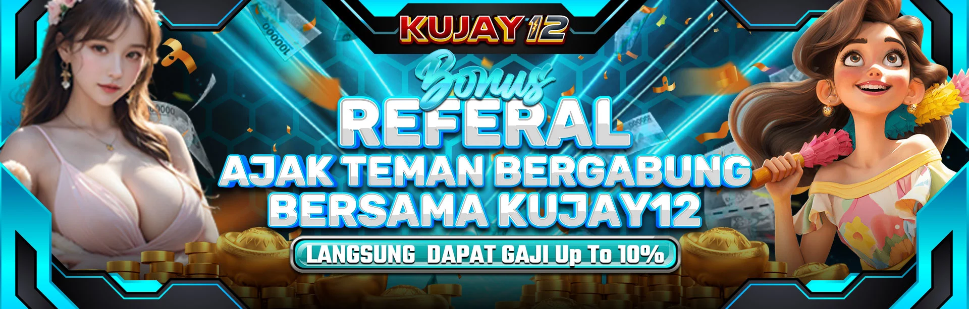 BONUS REFERAL KUJAY12 UP TO 10%