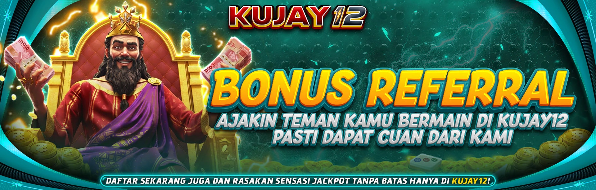 BONUS REFERAL KUJAY12 UP TO 10%