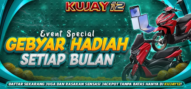 GEBYAR HADIAH TIAP BULAN KUJAY12