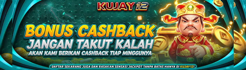 BONUS CASHBACK 3% KUJAY12